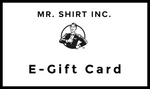 Mr. Shirt Inc - E Gift Card
